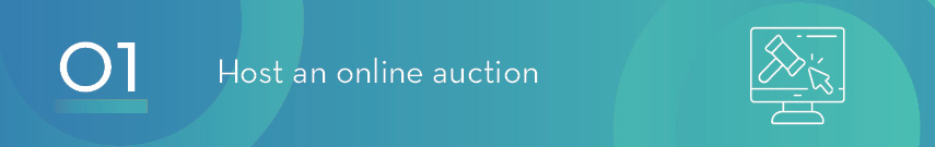1. Host an online auction.
